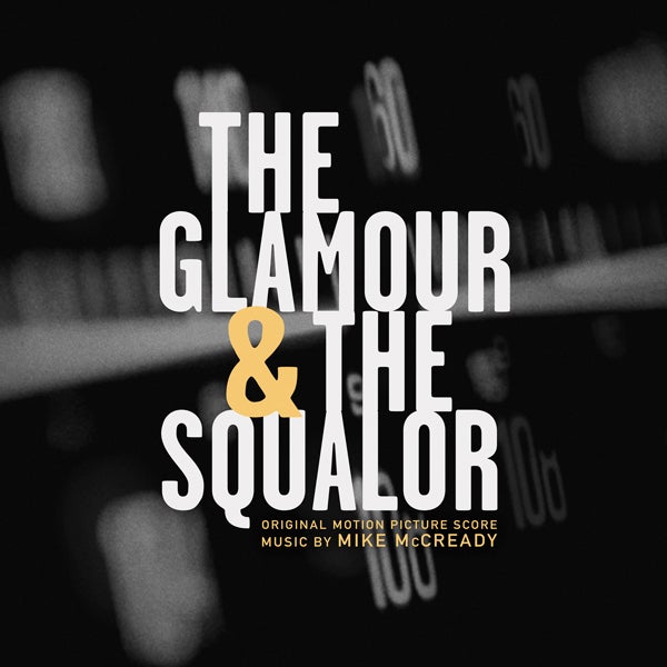 The Glamour & The Squalor (Original Motion Picture Score) - 'Classic Black Vinyl' - Mike McCready