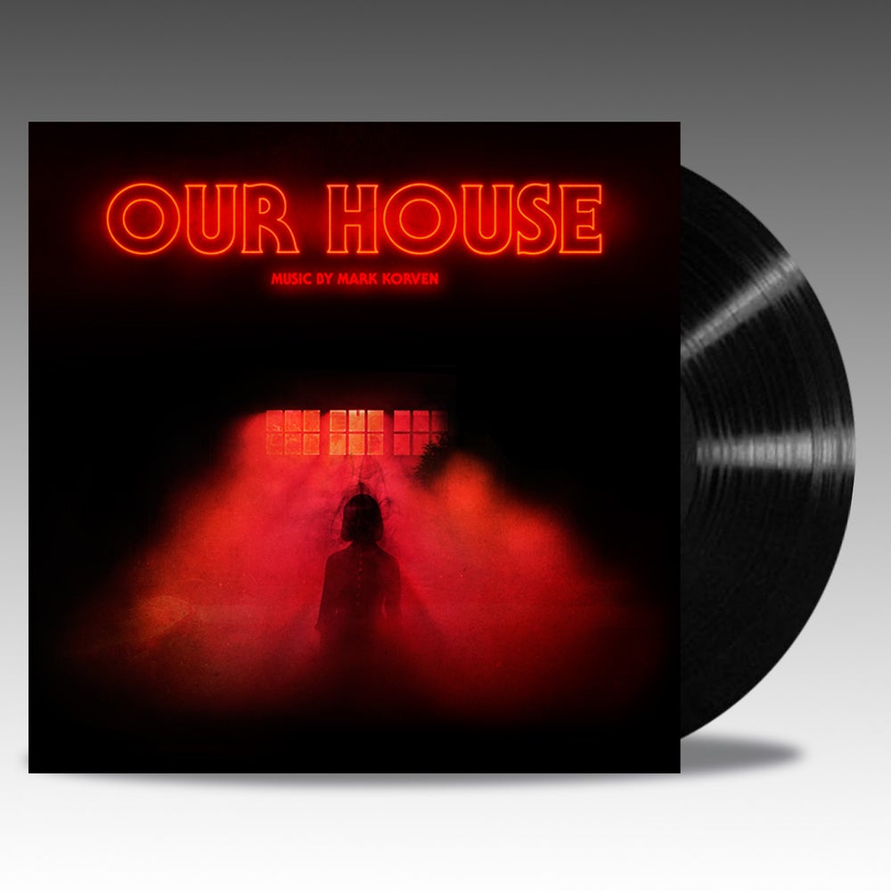 Our House 'Black' Vinyl - Mark Korven