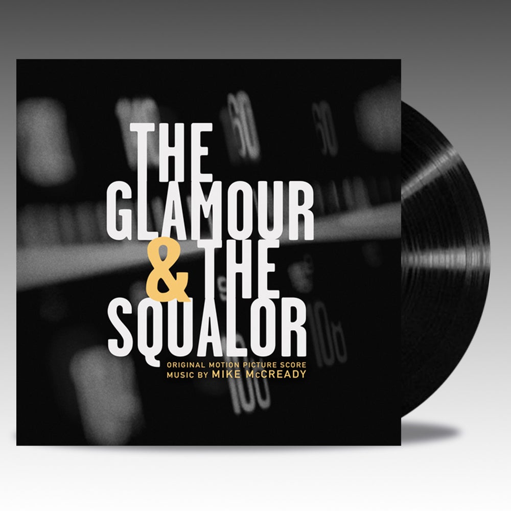 The Glamour & The Squalor (Original Motion Picture Score) - 'Classic Black Vinyl' - Mike McCready