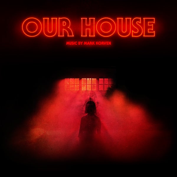 Our House - Mark Korven -  CD